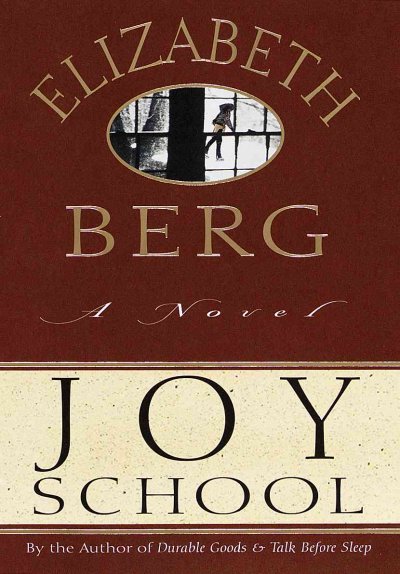 Joy school / Elizabeth Berg.