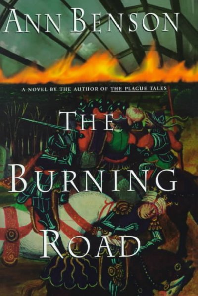 The burning road : a novel / Ann Benson.