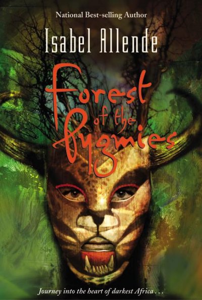 Forest of the pygmies / Isabel Allende ; translated from the Spanish by Margaret Sayers Peden.
