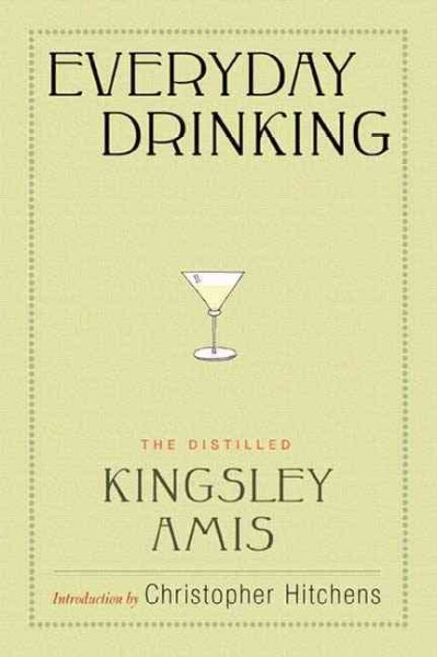 Everyday drinking : the distilled Kingsley Amis.