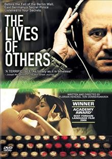 The lives of others [videorecording] / written and directed by Florian Henckel von Donnersmarck.