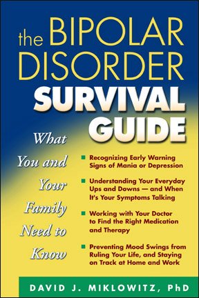 The bipolar disorder survival guide : what you and your family need to know.