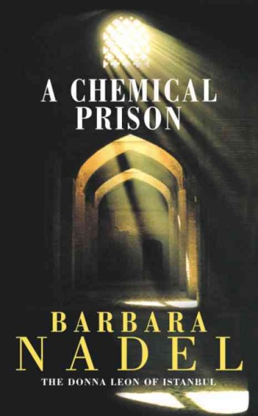 A Chemical Prison : The Donna Leon Of Istanbul.