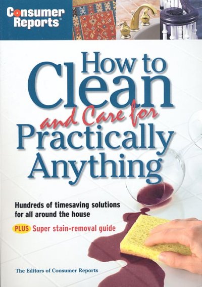 How To Clean and Care for Practically Anything.