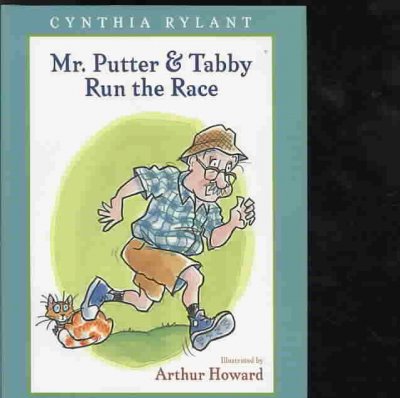 Mr. Putter & Tabby run the race / Cynthia Rylant ; illustrated by Arthur Howard.