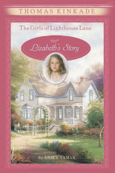 Lizabeth's story : a Cape Light novel / Thomas Kinkade, Erika Tamar.