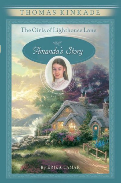 Amanda's story : a Cape Light novel / by Thomas Kinkade, Erika Tamar.
