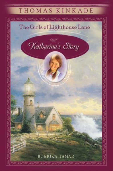 Katherine's story / by Thomas Kinkade, Erika Tamar.