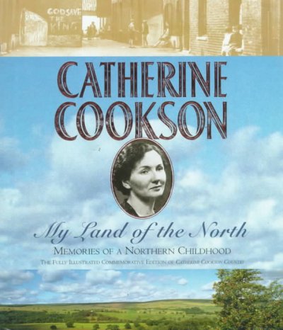 My land of the North : memories of a Northern childhood / Catherine Cookson.