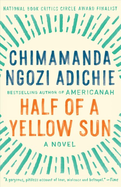 Half of a Yellow Sun / Chimamanda Ngozi Adichie.