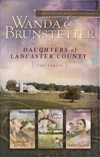 The storekeeper's daughter ; The quilter's daughter ; The bishop's daughter / Wanda E. Brunstetter.