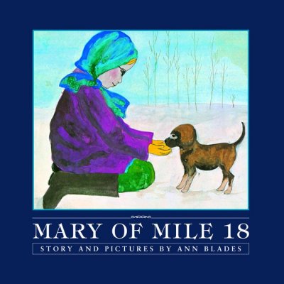 Mary of Mile 18 / Story and pictures by Ann Blades.