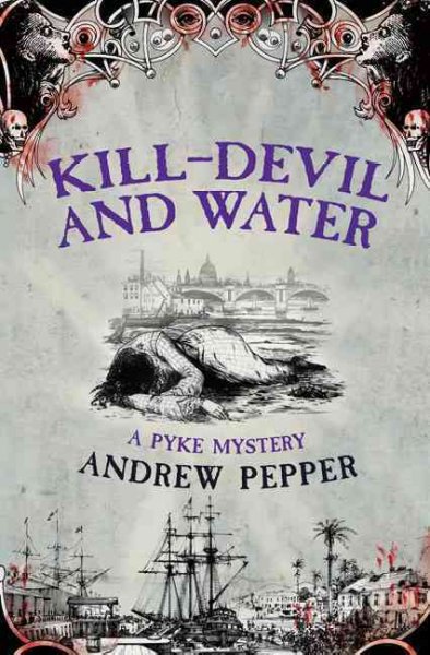 Kill-devil and water : [a Pyke mystery] / Andrew Pepper.