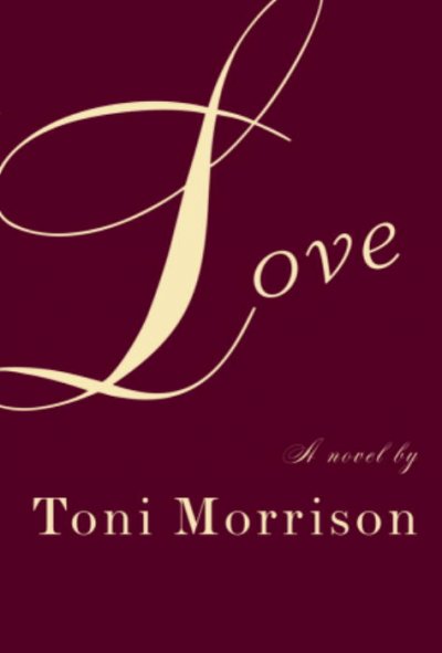 Love / Toni Morrison.