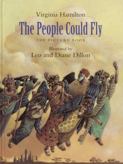 The people could fly : the picture book / Virginia Hamilton ; Illustrated by Leo and Diane Dillon.