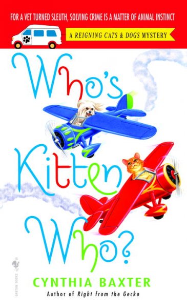 Who's kitten who? : a reigning cats & dogs mystery / Cynthia Baxter.