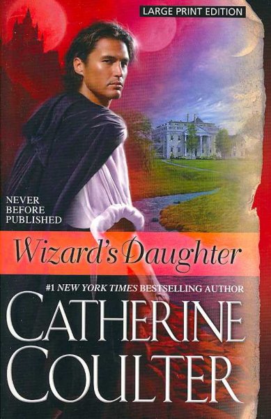 Wizard's daughter [text (large print)] / Catherine Coulter.