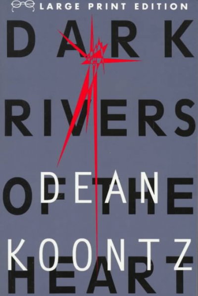 Dark rivers of the heart : a novel / Dean Koontz.
