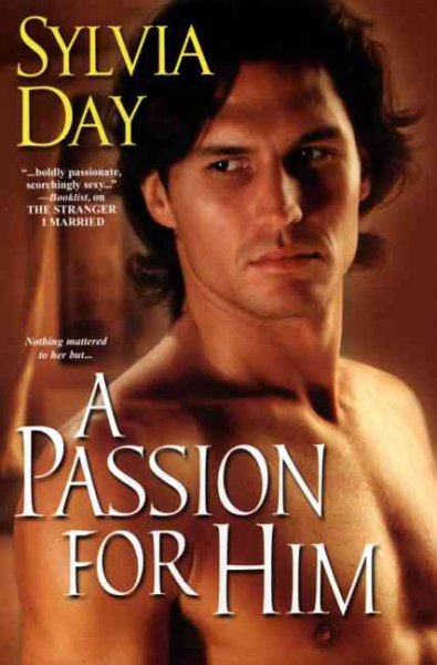 A passion for him / Sylvia Day.