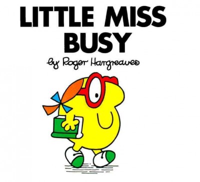 Little Miss Busy / by Roger Hargreaves.