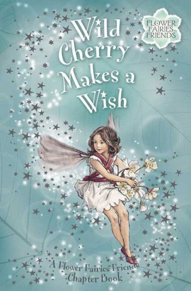 Wild Cherry makes a wish / by Pippa le Quesne ; [illustrations by Cicely Mary Barker].
