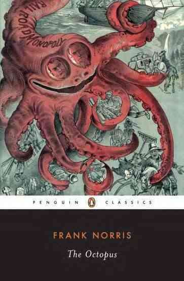 The octopus : a story of California / Frank Norris ; with an introduction by Kevin Starr.