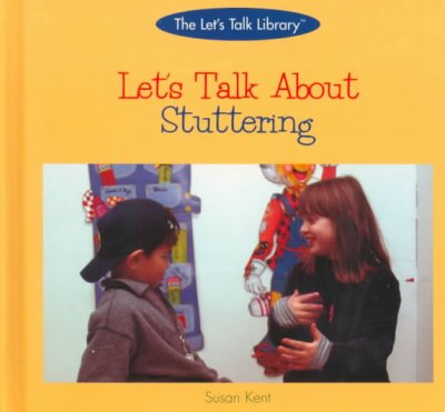 Let's talk about stuttering / Susan Kent.