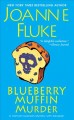 Blueberry muffin murder : a Hannah Swensen mystery  Cover Image