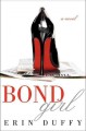 Go to record Bond girl : a novel