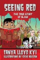 Seeing red : the true story of blood  Cover Image