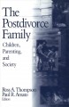 The postdivorce family children, parenting, and society  Cover Image