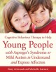CBT to help young people with Asperger's syndrome or mild autism to understand and express affection a manual for professionals  Cover Image