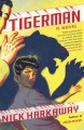 Tigerman a novel  Cover Image