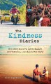 Go to record The kindness diaries : one man's quest to ignite goodwill ...
