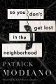 So you don't get lost in the neighborhood : a novel  Cover Image