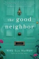 The good neighbor : a novel  Cover Image