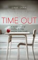Time out : a teacher's year of reading, fighting, and four-letter words  Cover Image