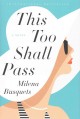 This too shall pass : a novel  Cover Image