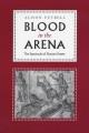 Blood in the arena : the spectacle of Roman Empire Cover Image