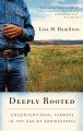 Deeply rooted : unconventional farmers in the age of agribusiness  Cover Image