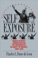 Self-exposure : human-interest journalism and the emergence of celebrity in America, 1890-1940  Cover Image