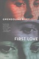 First love : a novel  Cover Image