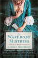 The wardrobe mistress : a novel of Marie Antoinette  Cover Image