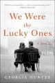 We Were the Lucky Ones A Novel. Cover Image