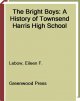 The bright boys : a history of Townsend Harris High School  Cover Image