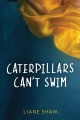 Caterpillars can't swim  Cover Image