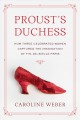 Proust's duchess : how three celebrated women captured the imagination of fin-de-siècle Paris  Cover Image