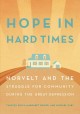 Hope in hard times : Norvelt and the struggle for community during the Great Depression  Cover Image