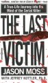 Go to record Last Victim, The  A True-Life Journey into the Mind of the...