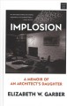 Implosion a memoir of an architect's daughter  Cover Image